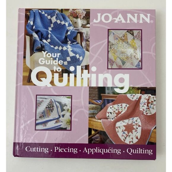 Other - Your Guide to Quilting by Jo Ann Staff (2004, Hardcover)
